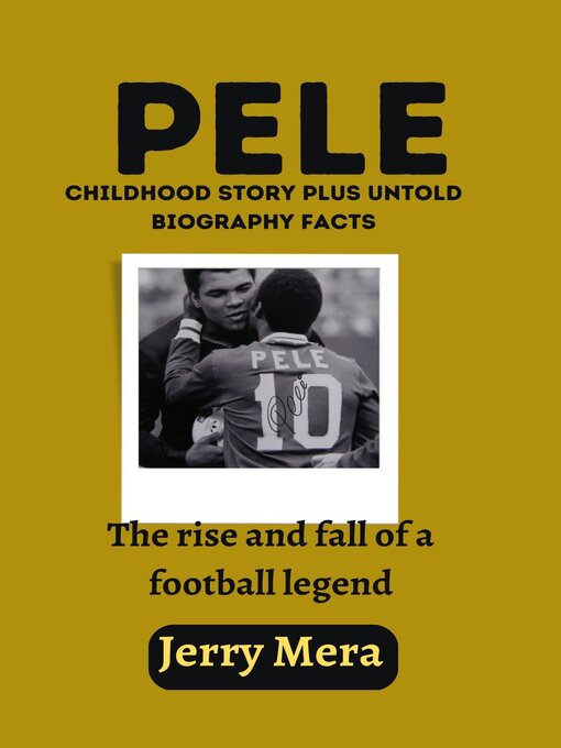 Cover image for Pele childhood story plus untold biography facts